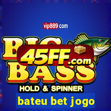 bateu bet jogo